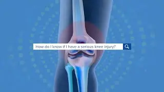 How Do I Know If I Have A Serious Knee Injury?