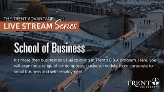 Trent University School of Business Livestream - March 2024