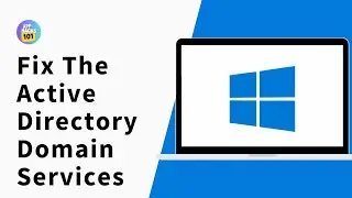 How to Fix The Active Directory Domain Services