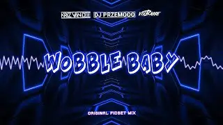 KriZ Van Dee & Dj Przemooo & VixBasse - Wobble Baby (Original Fidget Mix)