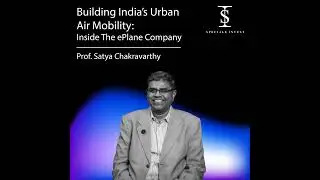 #2: Building India&rsquo;s Urban Air Mobility: Inside The ePlane Company - Prof. Satya Chakravarthy