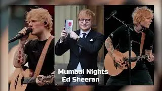 Mumbai Nights - Ed Sheeran[Visualizer]