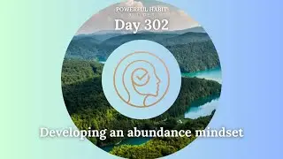 Day 302 of 365 Days to Prosperity - Small Habits that Will Make You Rich
