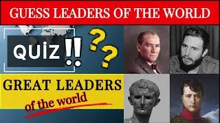 ♛GUESS THE GREAT LEADERS OF THE WORLD ♛I Legendary Leaders Politicians QUIZ #leadersquiz
