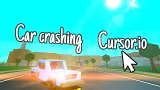 Roblox|&bull;Car crashing&bull;Cursor.io&bull;| feat.Хигашикета Джински