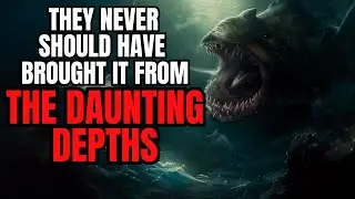 Daunting Depths | Nosleep Reddit Creepypasta Horror Story | Scary Story Narration | By Cold Relics