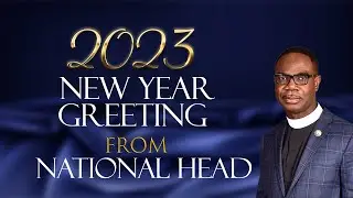 2023 New Year Greeting from Apostle Michael Agyemang-Amoako, National Head - COPUSA
