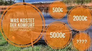 Was kostet der Komfort beim angeln? Was kosten eine vern&uuml;nftige Angelausr&uuml;stungen?