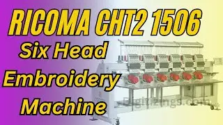 Ricoma CHT2 1506 Six Head Embroidery Machine | Features , Review & Price