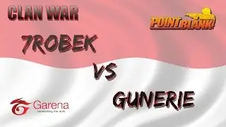CLAN WAR - 7RobeK VS GUNERIE - Point Blank Garena Indonesia #6