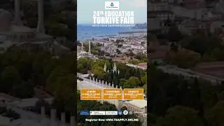 24th Education Turkiye Fair &ndash; Meet Top Turkish Universities & Secure Scholarships!