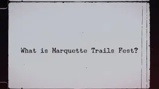 NTN- What is Marquette Trails Fest?