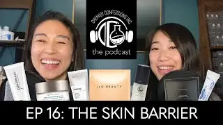 Your skin barrier function...and what works! | CC Podcast Ep 16