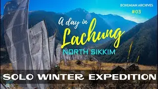 Solo Winter Expedition | Ep:03 | Trek in Lachung, North Sikkim | Bichu Village | Lachung Monastery
