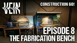 Construction Level 60 Reached! Fabrication Workbench Build | VEIN EP 8