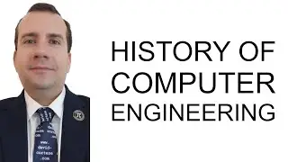 HISTORY OF COMPUTER ENGINEERING