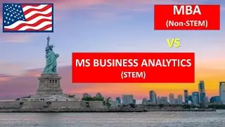 MBA (Non-STEM) vs MS BUSINESS ANALYTICS (STEM) IN THE USA