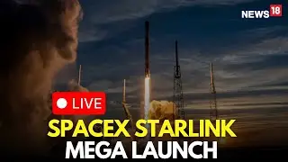 SpaceX Starlink Launch LIVE | New Set Of Falcon 9 Rockets Launched To Boost Global Network | N18G