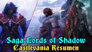 Resumen Saga Castlevania Lords of shadow
