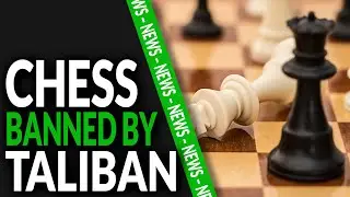 BREAKING: Taliban BANNED Chess! ♟️🚫🎭