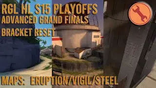 [TF2] HL Grand Finals Bracket Reset Pre-Game + Match - Maps Eruption/Vigil/Steel - Engineer