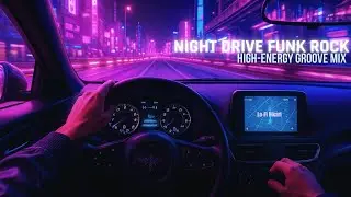 Night Drive Funk Rock – 1 Hour Mix