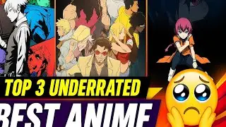 TOP 3 UNDERRATED ANIME NAHI DEKHE HONGE? TAB TOH TUMHE YE JARUR DEKHNE CHIYE 🔥