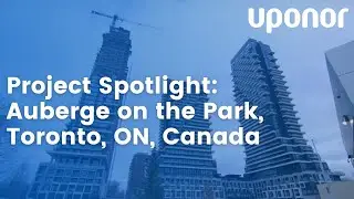 Project Spotlight: Auberge on the Park, Toronto, ON, Canada
