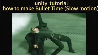 unity  tutorial：how to make Bullet Time （Slow motion）
