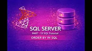 SQL Tutorial Part 13 | ORDER BY in SQL Server