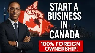 How to Start a Business in Canada as a Foreigner | 100% Ownership & Remote Setup Explained!