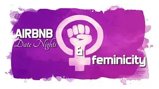 Airbnb Date Nights & Feminicity | 369 Degrees | ep09 |