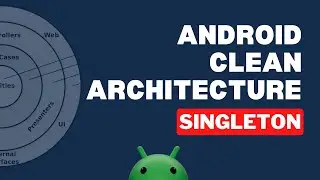 #3  SINGLETON - ANDROID CLEAN ARCHITECTURE