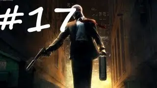 Hitman Absolution  - Walkthrough/Gameplay - Part 17
