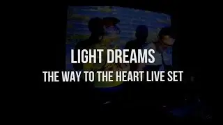 Light Dreams - The way to the heart (live full set)