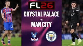 FOOTBALL LIFE 2026 EPL CRYSTAL PALACE VS MAN CITY