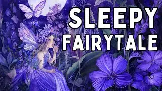 🧚A SOOTHING Fairytale | Finding Fairies | Bedtime Story for Grown Ups