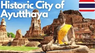 Exploring the Historic City of Ayutthaya, Thailand