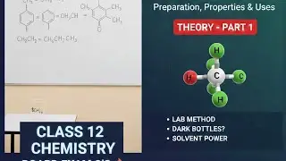 Chloroform(CHCl3)Full Theory | Class 12 Chemistry Board 2026Preparation, Properties & Uses || Part 1