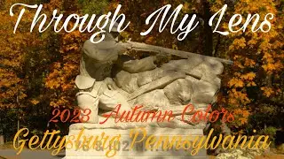 Autumn on the Gettysburg Battlefield 2023 Through my lens
