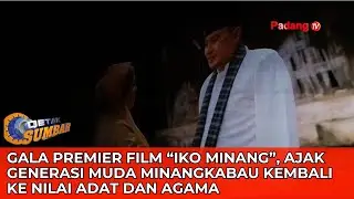 Gala Premier Film &ldquo;IKO MINANG&rdquo;, Ajak Generasi Muda Minangkabau Kembali Ke Nilai Adat Dan Agama