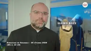Komentarz do Ewangelii - 20 stycznia 2026 (Mk 2, 23-28)