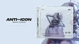 ANTI-ICON | ULTIMATE TEAROUT DUBSTEP SAMPLE PACK