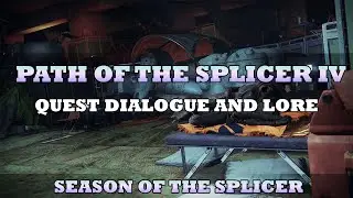 Path of the Splicer IV - Quest Dialogue and Lore