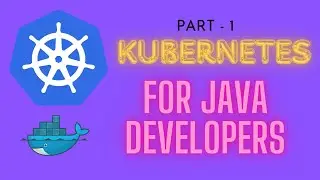 Kubernetes for java developers | Part-1