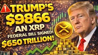 🚨&iexcl;Trump firm&oacute; una ley federal de XRP por $9,866! &iexcl;$650 billones!