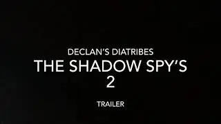 Shadow spy&rsquo;s 2 Trailer