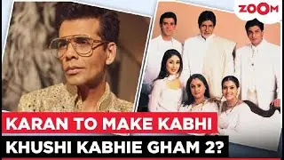 Karan Johar all set to make the sequel of his hit movie Kabhi Khushi Kabhie Gham?
