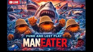 🔥 LIVE: Funk & Lost Plays MANEATER