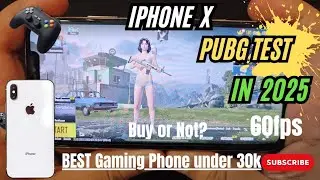 | Iphone X PUBG/BGMI Test in 2025 | Battery & Graphics Test | 60fps | Price? | Buy or Not? |